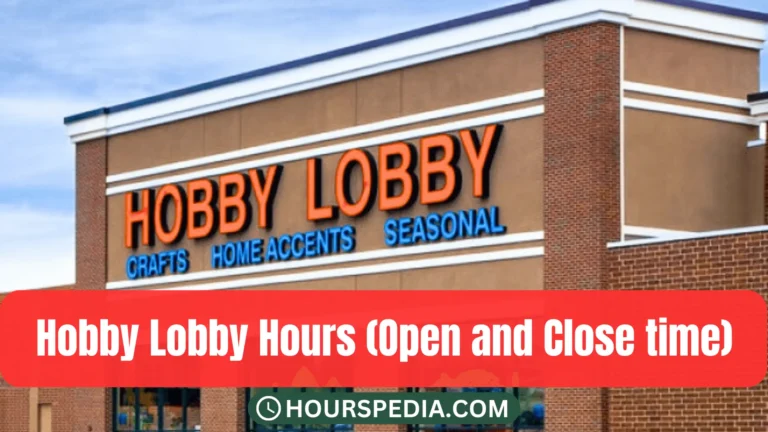 Hobby Lobby Hours:  Guide to Daily and Holiday Operations