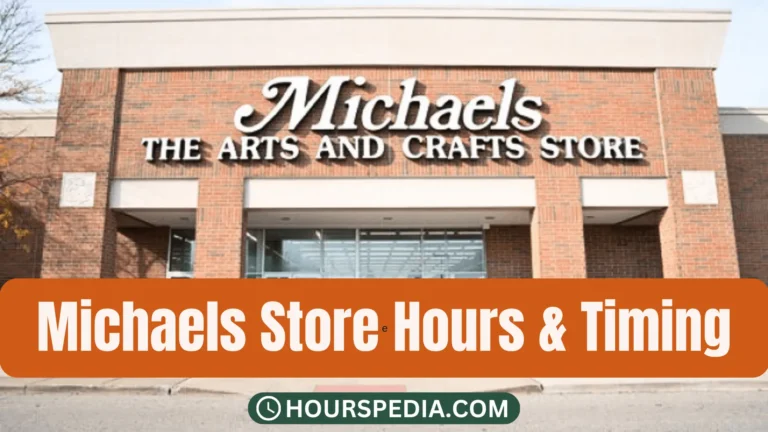 Michaels Store Hours: Opening, Closing, and Holiday Operation Times