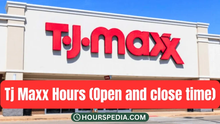 Complete Guide to TJ Maxx Store Hours: What time Does TJ Maxx open and close